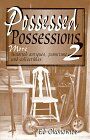Possessed Possessions II Click here to order!